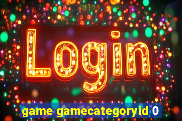 game gamecategoryid 0